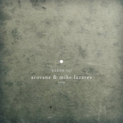 Arovane & Mike Lazarev - Aeon (2019)