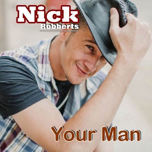 Nick Robberts - I'm Your Man (2019)