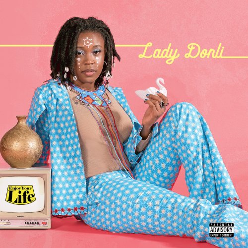 Lady Donli - Enjoy Your Life (2019)