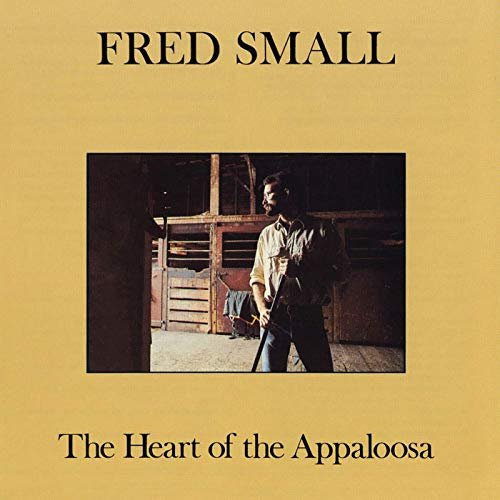 Fred Small - The Heart Of The Appaloosa (1983/2019)