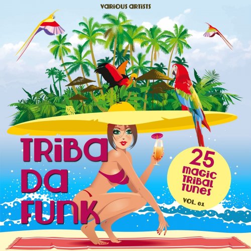 Various Artists - Triba Da Funk, Vol. 01 (25 Magic Tribal Tunes) (2015) flac