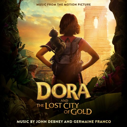 John Debney; Germaine Franco - Dora and the Lost City of Gold (Music from the Motion Picture) (2019)