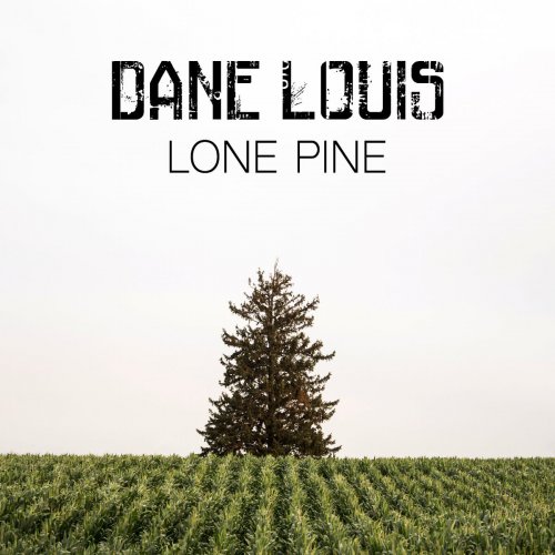 Dane Louis - Lone Pine (2019)