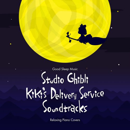 Relaxing BGM Project - Good Sleep Music: Studio Ghibli Kiki's Delivery Service Soundtracks (Relaxing Piano Covers) (2019) Hi-Res