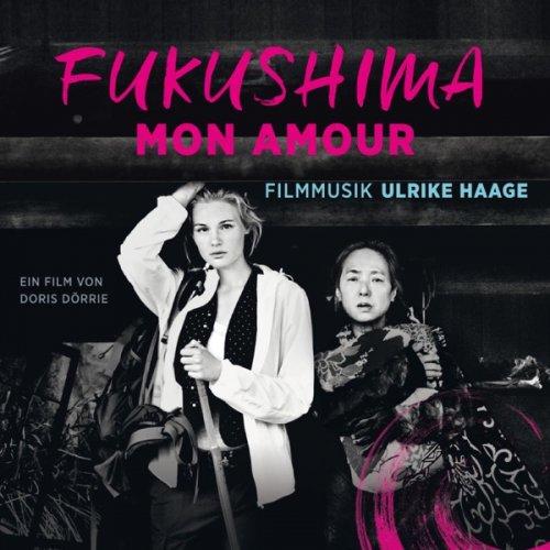 Ulrike Haage - Fukushima Mon Amour (2017) [Hi-Res]