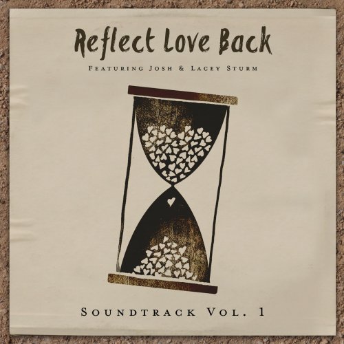 Reflect Love Back (feat. Josh Sturm and Lacey Sturm) - Soundtrack, Vol. 1 (2019)