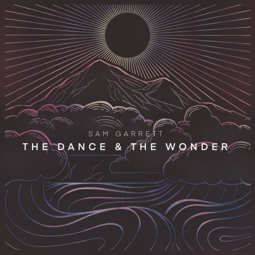 Sam Garrett - The Dance & the Wonder (2019)