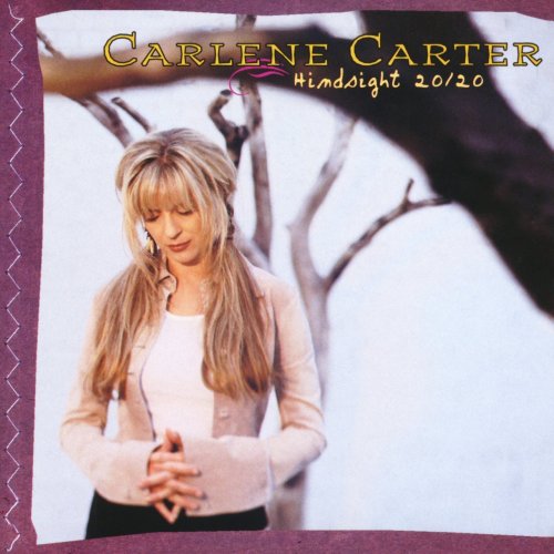 Carlene Carter - Hindsight 20/20 (1996)