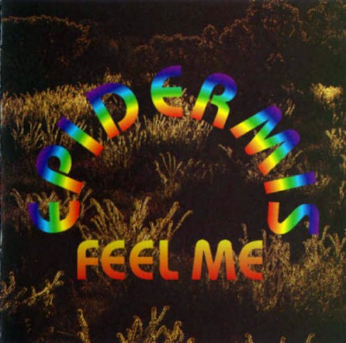 Epidermis - Feel Me (1991)