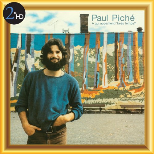 Paul Piché - À qui appartient l'beau temps? (1977/2013) [Hi-Res]
