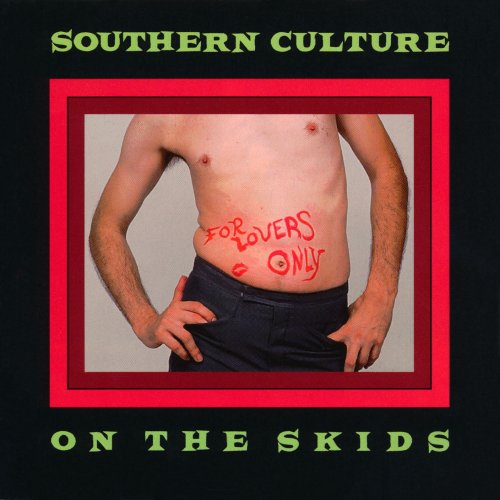 Southern Culture On The Skids - For Lovers Only (1992)