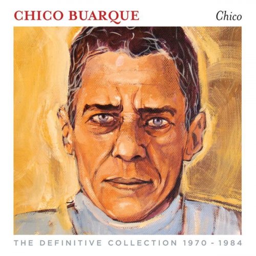 Chico Buarque - Chico Buarque (The Definitive Collection 1970-1984) (2012)