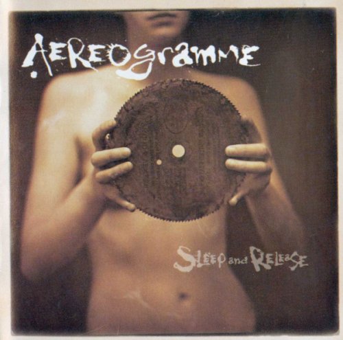 Aereogramme - Sleep and Release (2003)