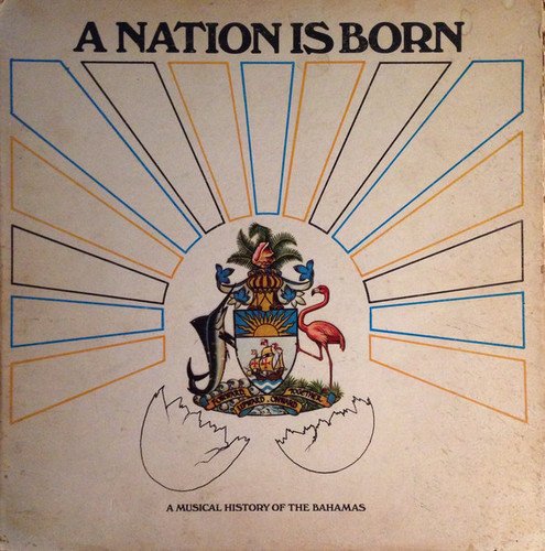 VA - A Nation Is Born - A Musical History Of The Bahamas (1973) [Vinyl]