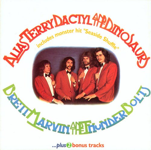 Brett Marvin & The Thunderbolts - Alias Terry Dactyl & The Dinosaurs ...Plus (Reissue) (1972/1998)