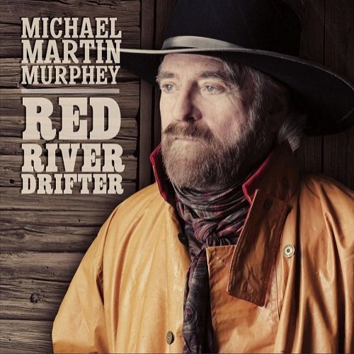 Michael Martin Murphey - Red River Drifter (2013)