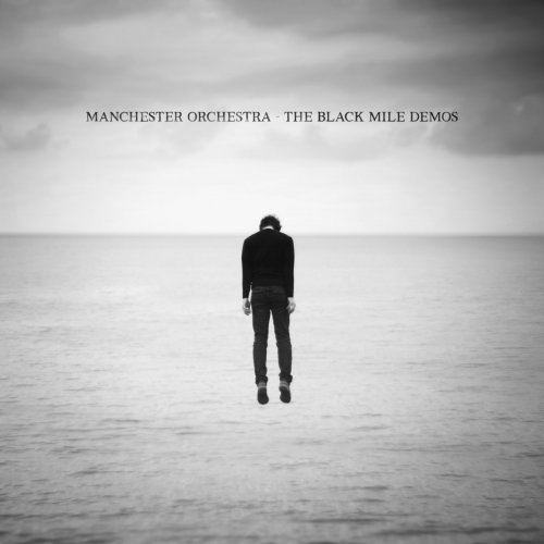 Manchester Orchestra - The Black Mile Demos (2018)