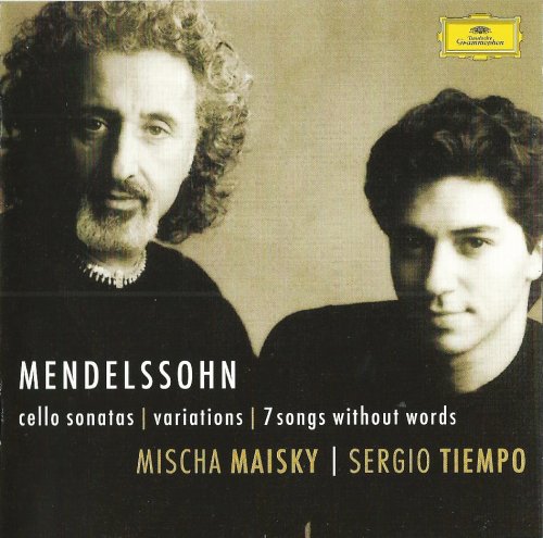 Mischa Maisky, Sergio Tiempo - Mendelssohn: Cello Sonatas, Variations, 7 Songs Without Words (2002)