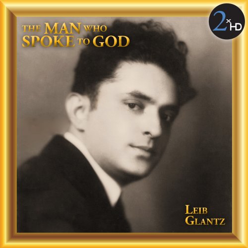 Leib Glantz - The Man Who Spoke to God (2013) [Hi-Res]