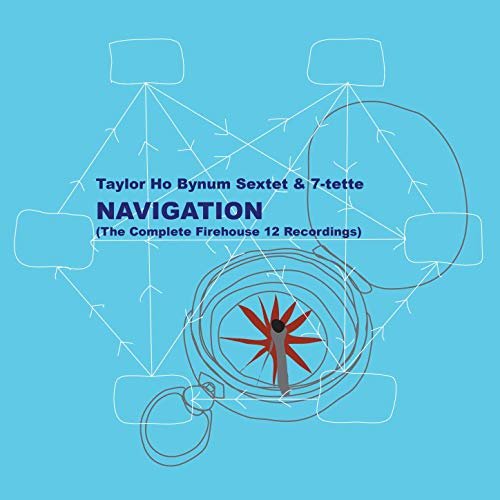 Taylor Ho Bynum Sextet - Navigation (The Complete Firehouse 12 Recordings) (2013/2019) Hi Res