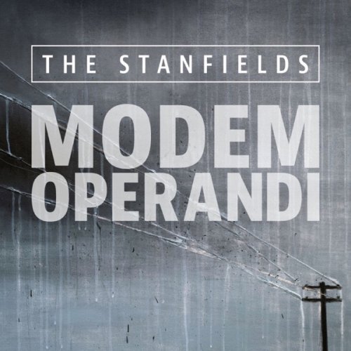 The Stanfields - Modem Operandi (Bonus Track Version) (2015) [Hi-Res]