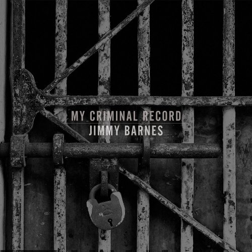 Jimmy Barnes - My Criminal Records (2019) [CDRip]
