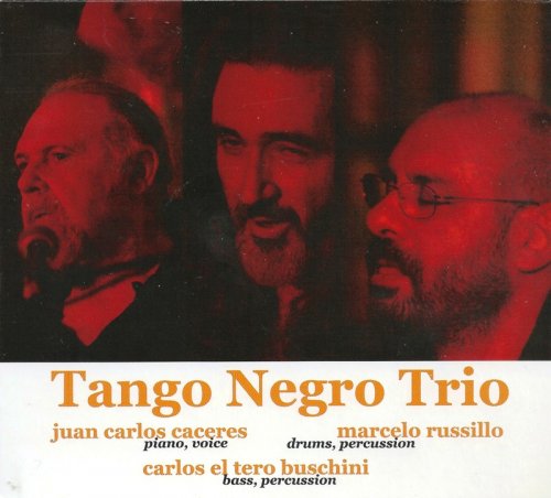 Juan Carlos Caceres & Tango Negro Trio - La Vuelta del Malon (2008) FLAC