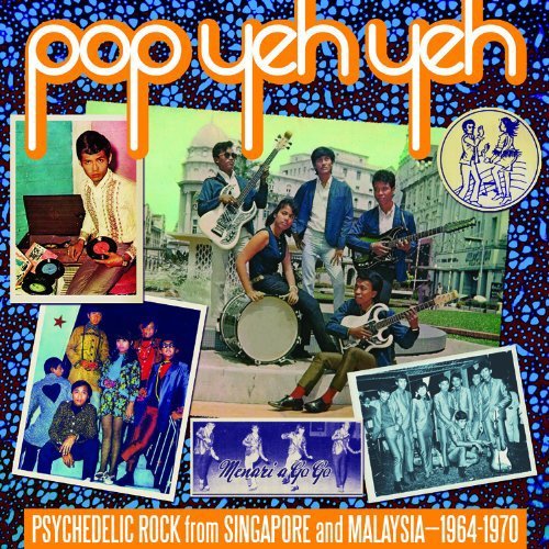 VA - Pop Yeh Yeh: Psychedelic Rock From Singapore And Malaysia 1964-1970 (2013)