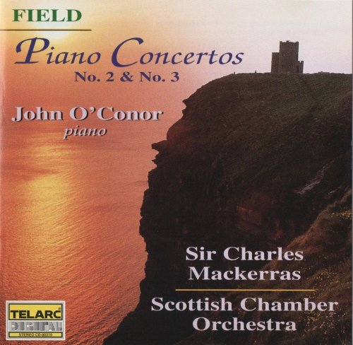 John O'Conor, Scottish Chamber Orchestra, Sir Charles Mackerras - Field: Piano Concertos Nos. 2 & 3 (1994)