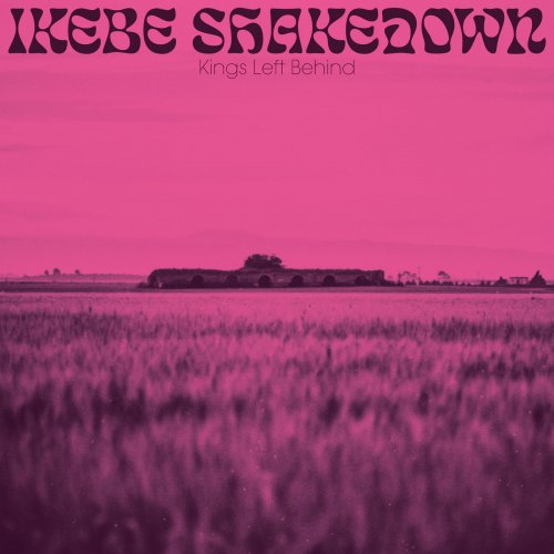 Ikebe Shakedown - Kings Left Behind (2019) [Hi-Res]