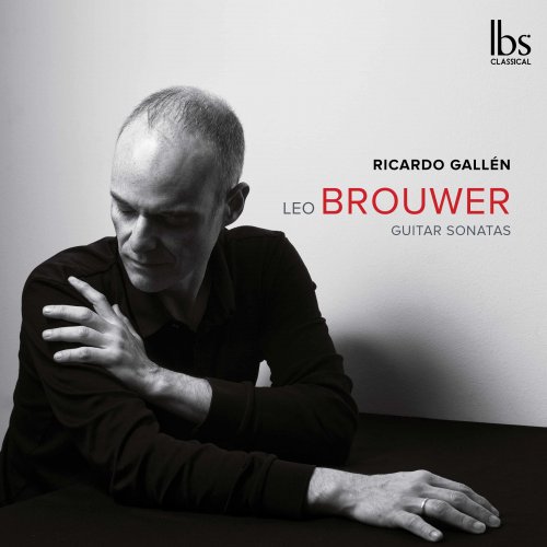 Ricardo Gallén - Leo Brouwer: Guitar Sonatas (2019) [Hi-Res]