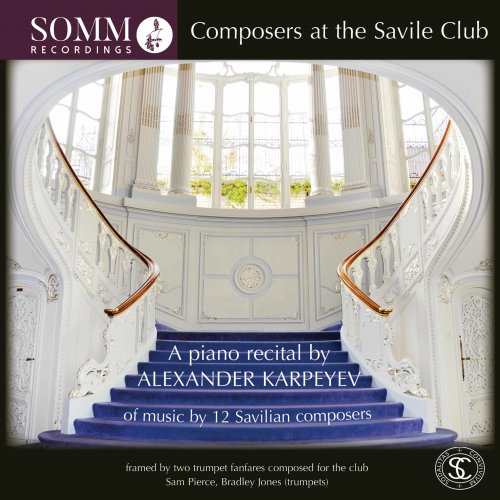 Alexander Karpeyev - Composers at the Savile Club (2019) [Hi-Res]