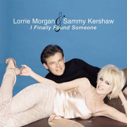 Lorrie Morgan, Sammy Kershaw - I Finally Found Someone (2001) Lossless