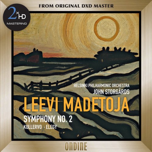 Helsinki Philharmonic Orchestra & John Storgards - Madetoja: Symphony No. 2 - Kullervo - Elegy (Remastered) (2016) [Hi-res]