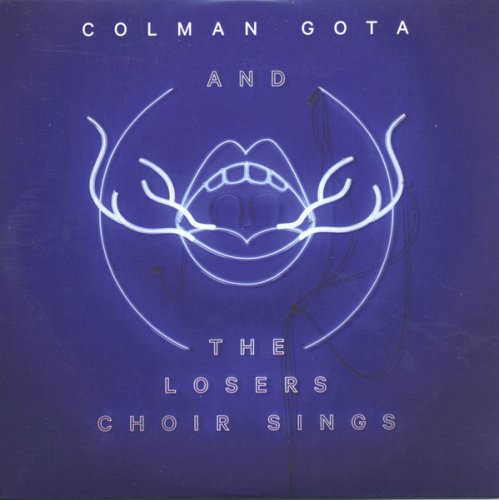 Colman Gota - And The Losers Choir Sings (2019)