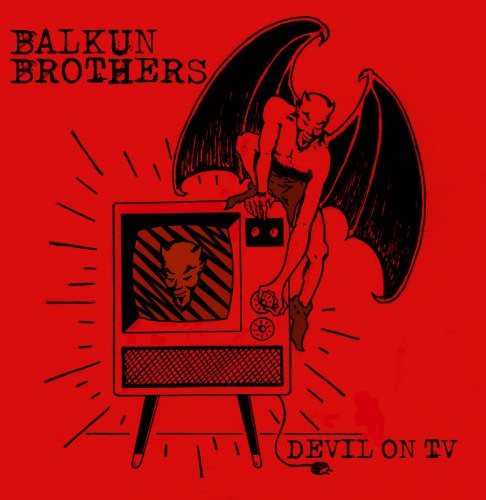 Balkun Brothers - Devil On TV (2017) Lossless