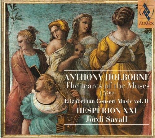 Hesperion XXI, Jordi Savall - Holborne: The teares of the Muses 1599 - Elizabethan Consort Music, Vol. 2 (2000)