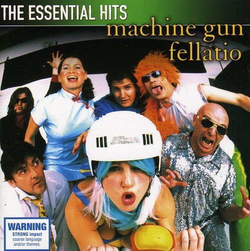 Machine Gun Fellatio - The Essential Hits (2010)