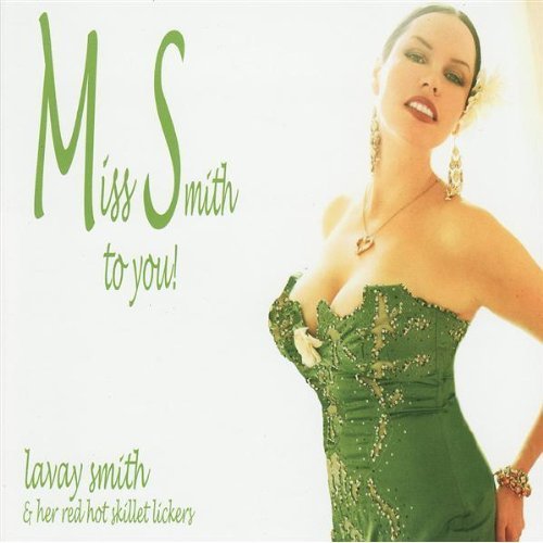 Lavay Smith & Her Red Hot Skillet Lickers -  Miss Smith To You! (2009) FLAC