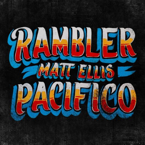 Matt Ellis - Rambler Pacifico (2019)