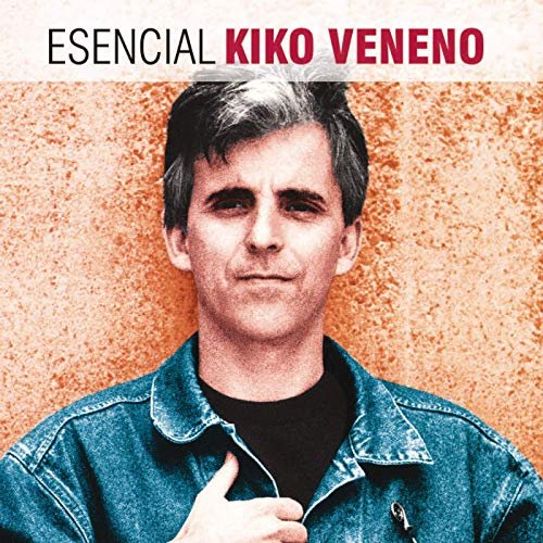 Veneno Kiko - Esencial Kiko Veneno (2016) Hi Res