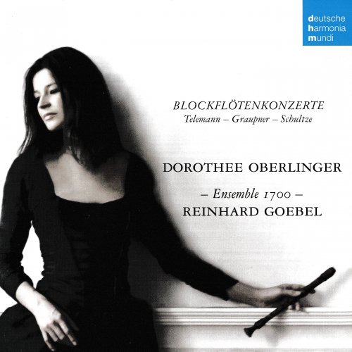 Dorothee Oberlinger, Reinhard Goebel, Ensemble 1700 - Blockflötenkonzerte: Telemann, Graupner, Schultze (2009) CD-Rip