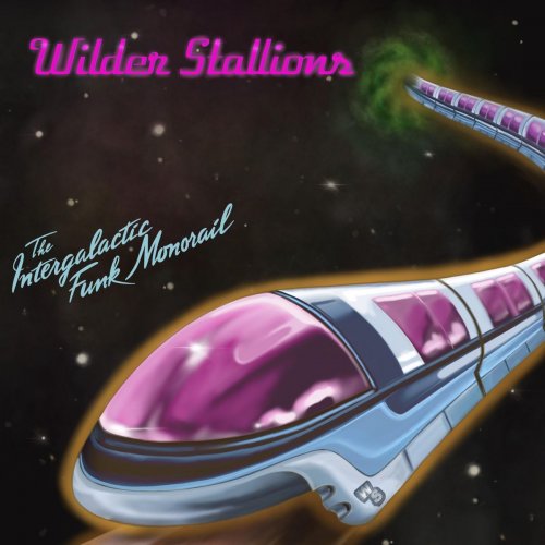 Wilder Stallions - The Intergalactic Funk Monorail (2019)
