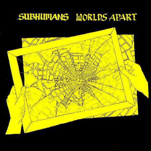 Subhumans - Worlds Apart (Reissue) (1985/1990)