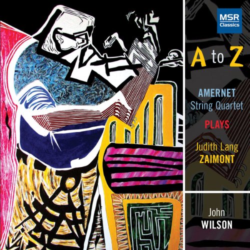 Amernet String Quartet, John Wilson & Misha Vitenson - A to Z: Amernet String Quartet Plays Judith Lang Zaimont (2019)