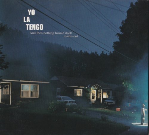 Yo La Tengo - And Then Nothing Turned Itself Inside-Out (2000)
