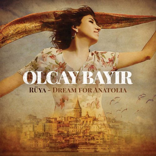 Olcay Bayir - Rüya - Dream for Anatolia (2019)