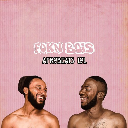 Fokn bois - Afrobeats LOL (2019)