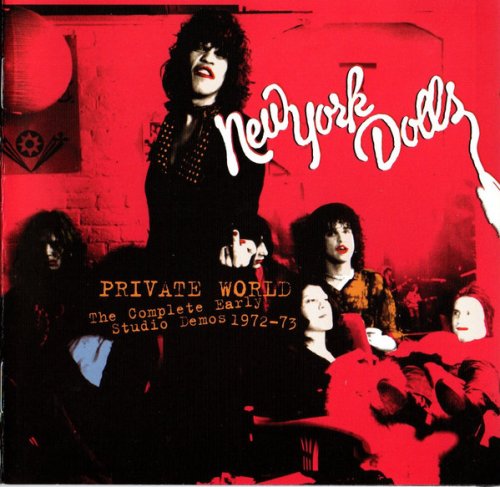 New York Dolls - Private World. The Complete Early Studio Demos 1972-73 (2006)