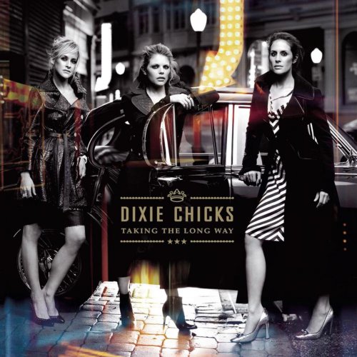 Dixie Chicks - Taking The Long Way (2006)